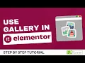 How To Use Elementor Gallery In WordPress