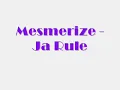 Mesmerize - Ja Rule [Lyrics]