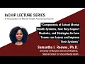 InCHIP Lecture Assessing Components of School Mental Health Systems and Strategies for Improvement