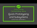 Quick Prototyping and Subsystems - 2022 Fall Workshops