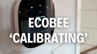 Why Does My ecobee Say Calibrating