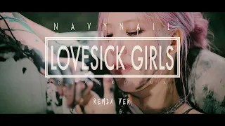 Download BLACKPINK - Lovesick Girls (NAVYNAIL Remix) MP3