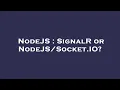 NodeJS SignalR or IO