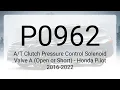 DTC P0962 Clutch Pressure Control Solenoid Valve A Open or Short - Honda Pilot 2016-2022