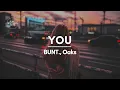 Download Lagu BUNT., Oaks - You (Lyrics)
