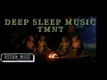 Lagu 6 Hour Relaxing TMNT Sleep Music - Deep Sleeping Music, Stress Relief, Ninja Meditation Music.
