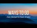 Download Lagu Alec Benjamin - Ways To Go (Lyrics) feat. Khalid