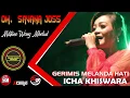 Download Lagu ICHA KHISWARA - Gerimis Melanda Hati - SAVANA JOSS Live Militane Wong Mbelud 2019