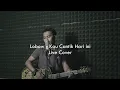 Download Lagu Lobow - Kau cantik hari ini (Live Cover - Alan Laufra)
