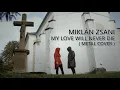 Download Lagu My Love Will Never Die (Metal / Vocal cover by Miklán Zsani)