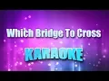 Gill, Vince - Which Bridge To Cross (Karaoke \u0026 Lyrics)