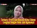Biodata Alma Esbeye Lengkap Dengan Umur dan Agama