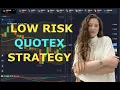 Low Risk and Reliable Quotex trading Strategy