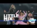 Download Lagu Little Mix - 'Power'  At Capital’s Summertime Ball 2017