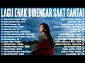 Lagu Lagu Pop Hits Indonesia Tahun 2000an - Lagu Enak Didengar Saat Santai Buat Kerja