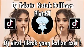 Download DJ TAKUTU FULL BASS - DJ TAKUTUK KUTUK | DJ PLAT KT - DJ VIRAL TIKTOK MP3