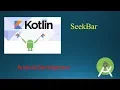 SeekBar Kotlin Android Tutorials