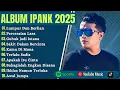 Lagu LUMPUR DAN BERLIAN - IPANK FULL ALBUM TERBAIK PERCERAIAN LARA - LAGU POP MELAYU TERBARU 2025