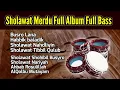 Download Lagu Sholawat Merdu Full Album Full Bass