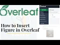 Lec 2 How to insert figure in overleaf for Scientific Writing How to upload image in overleaf