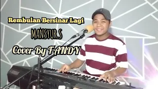rembulan bersinar lagi mansyur s cover by fandy