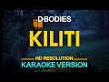 Download Lagu KILITI - D' Bodies (KARAOKE Version)