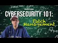 Cybersecurity 101 Demystifying Patch Management