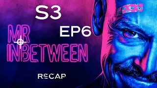 mr inbetween s3 ep6 recap