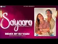 Lagu Sayaara - DJ Vasu | Bollywood | Remix 