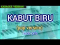 Lagu Karaoke KABUT BIRU nada pria (pop version)