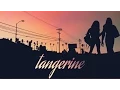 Download Lagu Tangerine - Red Band Trailer