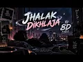 Jhalak Dikhla Ja Full Song | 8D Song | Himesh Reshammiya