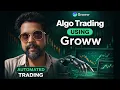 Groww Algo Trading Full Tutorial Fully Automatic Trading with AlgoCrab Step-by-Step