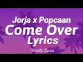 Jorja Smith x Popcaan - Come Over | Strictly Lyrics