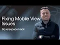 Fixing Mobile View Issues on Squarespace