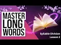 Unlock the Secret Tackle Long Words Syllable-by-Syllable Lesson 2