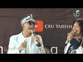 Download Lagu CEU TARSIH FEAT CECEP BUNGSU#DURIAT#DARSO(LIVE COVER)