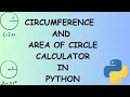 CIRCUMFERENCE AND AREA OF CIRCLE CALCULATOR IN PYTHON EASY METHOD TANMAY S CORNER