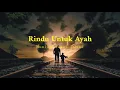 Download Lagu Puisi Sedih || Rindu Untuk Ayah, Sangat Sedih Dan Terharu ( Terbaru ) Musikalisasi Puisi
