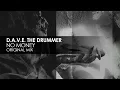 D.A.V.E. The Drummer - No Money (Original Mix)