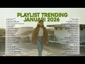 Lagu Lagu Santai Pop Hits Indonesia 🍃 — Playlist Trending Januari 2026 || Sedia aku sebelum hujan 🤍🎧