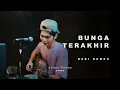 Download Lagu BUNGA TERAKHIR - BEBI ROMEO | Adlani Rambe (Live Cover)