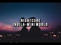 Download Lagu Nightcore - Indila - Mini World (Serhat Durmus Remix)