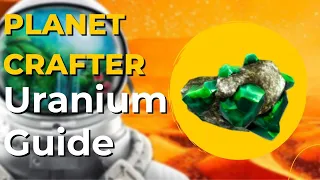 Here s An Easy Guide To Finding Uranium On PRIME Map - Planet Crafter Guide