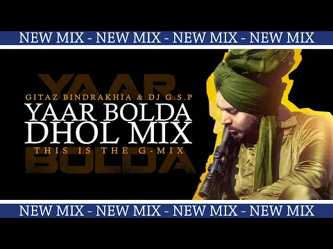 Download MP3 Yaar Bolda Dhol Mix | The G-Mix | DJ GSP | Gitaz Bindrakhia | Latest Punjabi Songs 2019