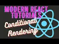 Modern React Tutorials - React Conditional Rendering