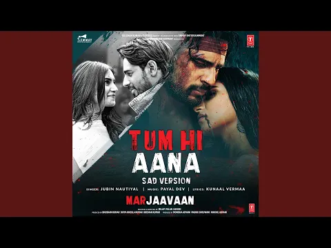 Download MP3 Tum Hi Aana (Sad Version) (From \