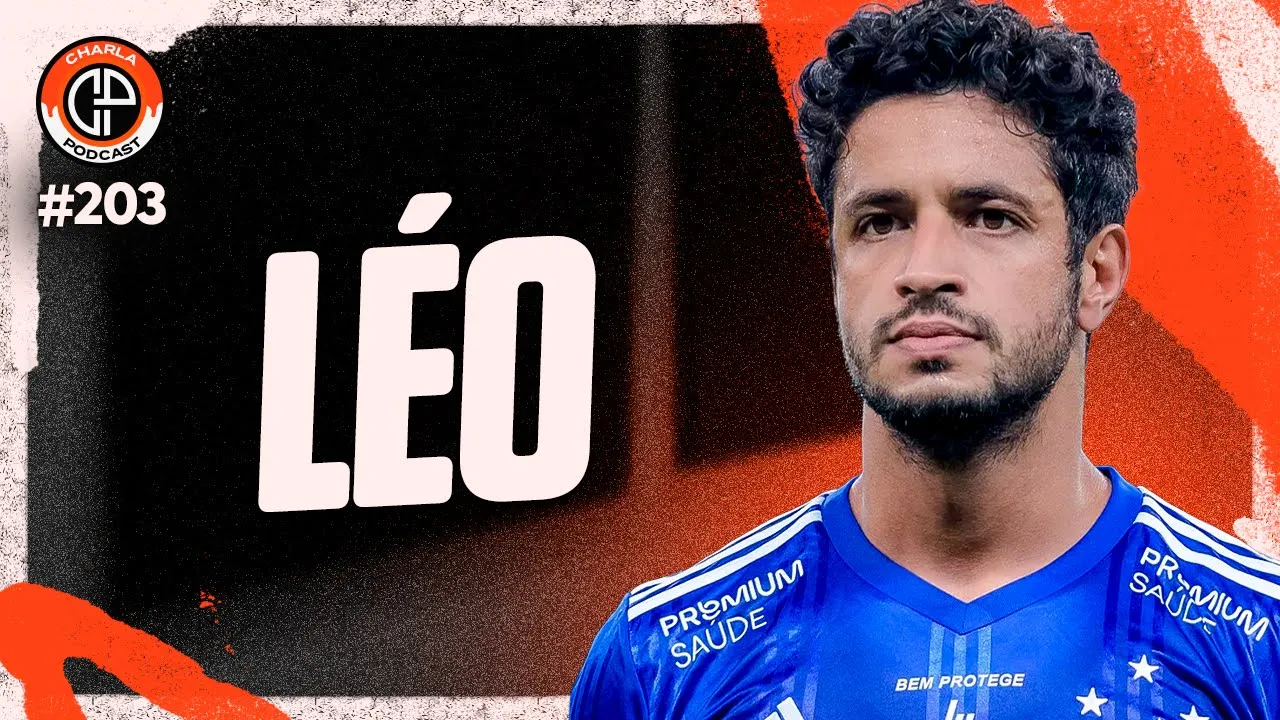 CHARLA #203 - Léo [Ex-Cruzeiro, Grêmio e Palmeiras]