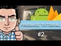 Firebase with Android Studio tutorial 2017 - part 2