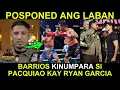 Lagu Barrios Nagsalita KINUMPARA Si Pacquiao Kay Ryan Garcia | Jerusalem Vs Collazo Posponed